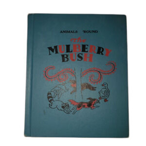 Vintage 1950's Animals 'Round The Mulberry Bush Garden City Books Hardcover 1958